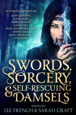 Book cover for Swords, Sorcery, & Self-Rescuing Damsels