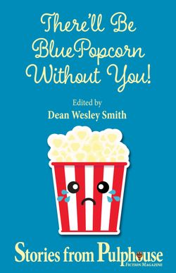 Book cover for There’ll Be Blue Popcorn Without You!